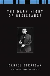 Book cover of The Dark Night of Resistance by Daniel Berrigan
