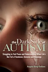 Book cover of The Dark Side of Autism by Angela Berg-Dallara