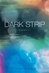 Book cover of The Dark Strip by Elizabeth Barnes