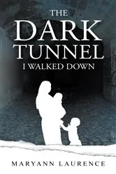 Book cover of The Dark Tunnel I Walked Down by Unknown