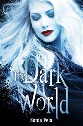 Book cover of THE DARK WORLD by Sonia Vela