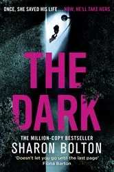 Book cover of The Dark by Sharon Bolton