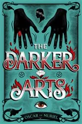 Book cover of The Darker Arts by Oscar de Muriel