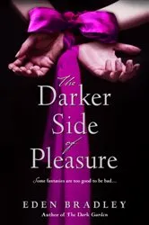 Book cover of The Darker Side of Pleasure by Eden Bradley