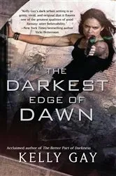 Book cover of The Darkest Edge of Dawn by Kelly Gay