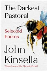 Book cover of The Darkest Pastoral: Selected Poems by John Kinsella