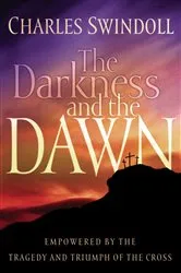 Book cover of The Darkness and the Dawn by Charles R. Swindoll