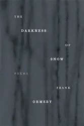 Book cover of The Darkness of Snow by Frank Ormsby