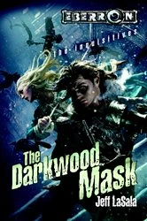 Book cover of The Darkwood Mask by Jeff LaSala