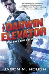 Book cover of The Darwin Elevator by Jason M. Hough