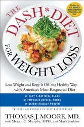 Book cover of The DASH Diet for Weight Loss by Thomas J. Moore