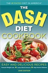 Book cover of The DASH Diet Health Plan Cookbook by John Chatham