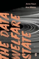 Book cover of The Data Welfare State by Anne Kaun