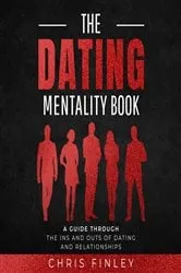 Book cover of The Dating Mentality Book by Chris Finley