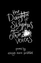 Book cover of The Daughter of Sisyphus and Other Voices (2nd ed.) by Ashleigh Marie Pritchard