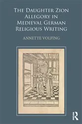 Book cover of The Daughter Zion Allegory in Medieval German Religious Writing by Annette Volfing