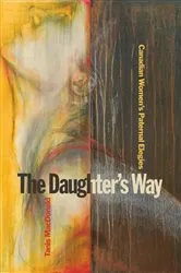 Book cover of The Daughter’s Way by Tanis MacDonald