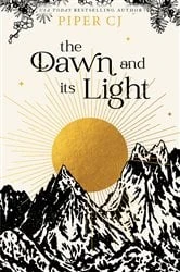 Book cover of The Dawn and Its Light by Piper CJ