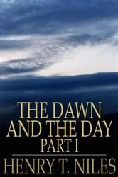 Book cover of The Dawn and the Day by Henry T. Niles