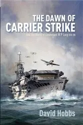 Book cover of The Dawn of Carrier Strike by David Hobbs