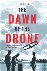 Book cover of The Dawn of the Drone by Steve Mills