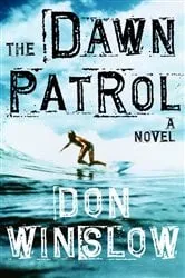 Book cover of The Dawn Patrol by Don Winslow