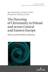 Book cover of The Dawning of Christianity in Poland and across Central and Eastern Europe by Jaroslaw Fazan