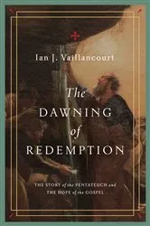 Book cover of The Dawning of Redemption by Ian J. Vaillancourt