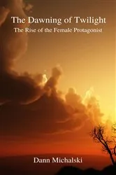 Book cover of The Dawning of Twilight by Dann Michalski