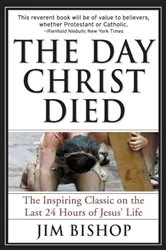 Book cover of The Day Christ Died by Jim Bishop