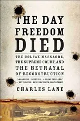 Book cover of The Day Freedom Died by Charles Lane
