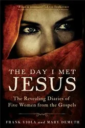 Book cover of The Day I Met Jesus by Frank Viola
