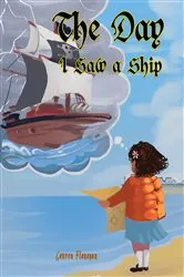 Book cover of The Day I Saw a Ship by Lauren Flanagan