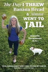 Book cover of The Day I Threw Banana Bread and Almost Went to Jail by Jeanette Hargreaves
