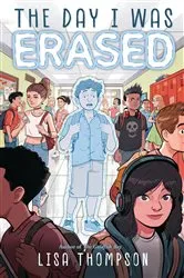 Book cover of The Day I Was Erased by Lisa Thompson
