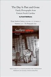 Book cover of The Day Is Past and Gone: Family Photographs from Eastern North Carolina by Scott L. Matthews