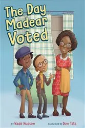 Book cover of The Day Madear Voted by Wade Hudson