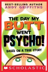 Book cover of The Day My Butt Went Psycho! by Andy Griffiths