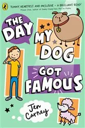 Book cover of The Day My Dog Got Famous by Jen Carney