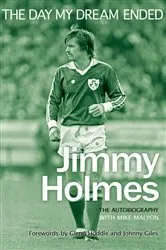 Book cover of The Day My Dream Ended by Jimmy Holmes
