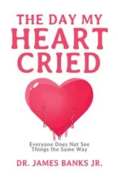 Book cover of The Day My Heart Cried by James Banks