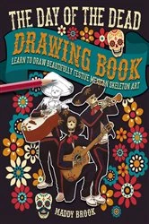 Book cover of The Day of the Dead Drawing Book by Maddy Brook