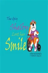 Book cover of The Day Shelby Lost Her Smile by T. Thomas Seelig