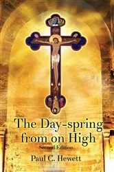 Book cover of The Day-spring from on High by Hewett, Paul, C