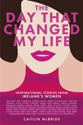 Book cover of The Day That Changed My Life by Unknown
