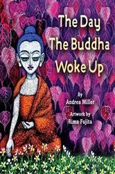 Book cover of The Day the Buddha Woke Up by Andrea Miller
