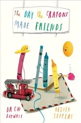 Book cover of The Day the Crayons Made Friends by Drew Daywalt
