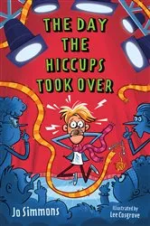 Book cover of The Day the Hiccups Took Over by Jo Simmons