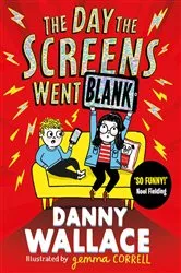 Book cover of The Day the Screens Went Blank by Danny Wallace