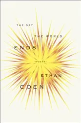 Book cover of The Day the World Ends by Ethan Coen